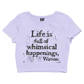 Sherlock Crop Top - Whimsical Happenings - Watson Quote